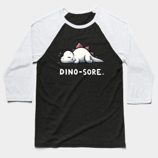 Dinosaur Fitness Sore Dinosore Dino Humor Baseball T-Shirt